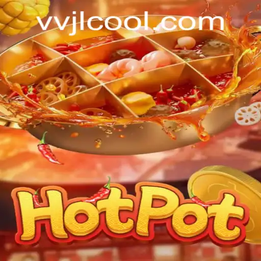 Discover the Excitement of Hotpot: A Comprehensive Guide to the Game VVJL